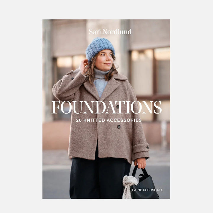 Foundations: 20 Knitted Accessories by Sari Nordlund by Laine Publishing